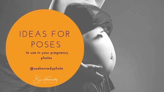 blog article by Sue Kennedy Photography giving Ideas for poses to use in your pregnancy photos
