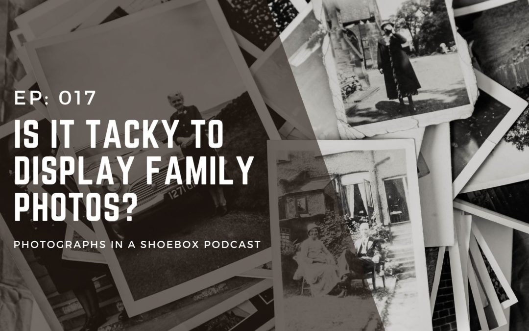 Episode 017 Is it Tacky to Display Family Photos?