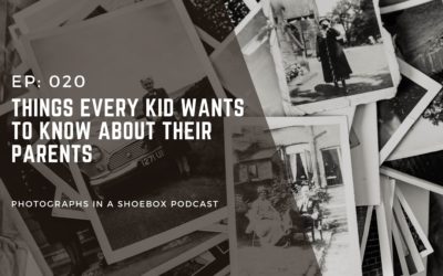 Ep 020 – Things Every Kid Wants to Know About Their Parents