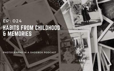 Ep 024 Habits from Childhood & Memories
