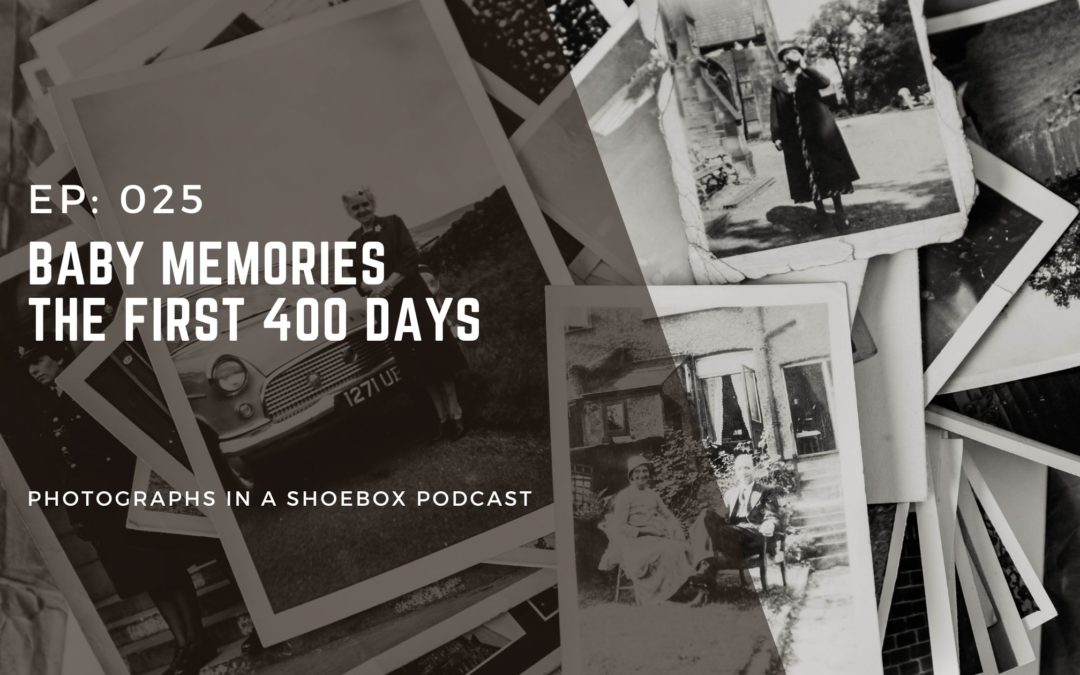 Episode 025: Baby Memories: The First 400 days