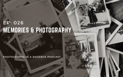 Ep 026 Your Memories & Photography