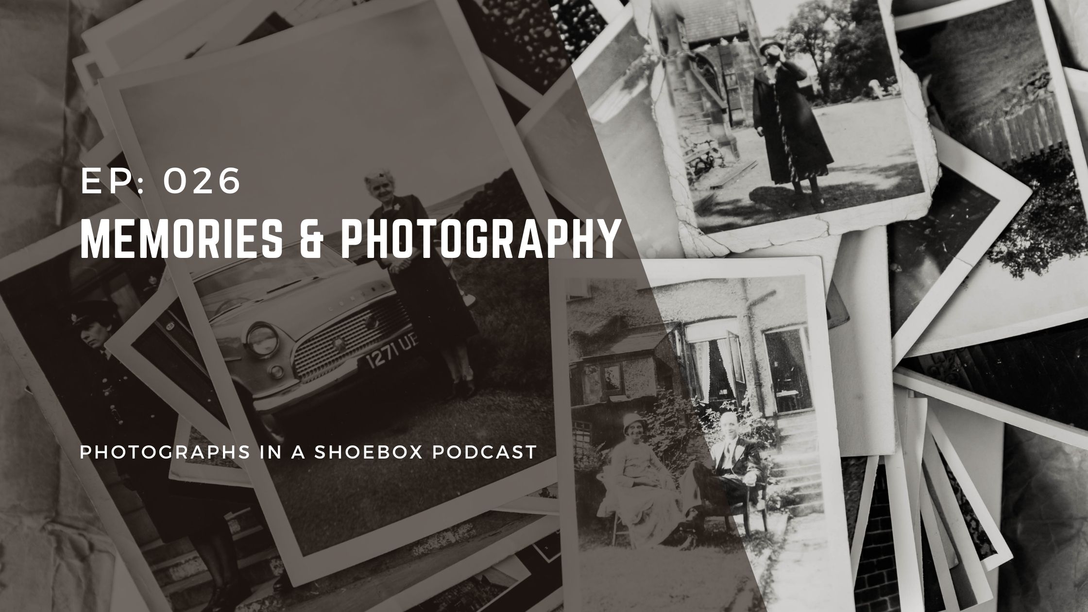 podcast title graphic for episode 026 Memories & Photography