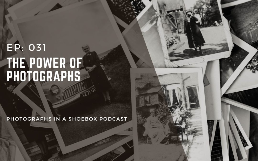 Episode 031: The Power of Photographs