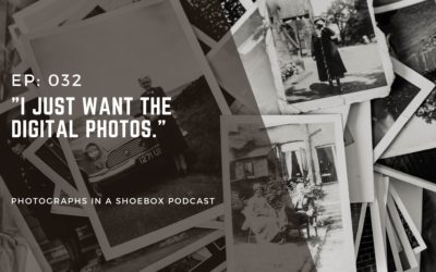 Ep 032 “I Just Want The Digital Photos”