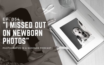 Ep 034 “I missed out on newborn photos”