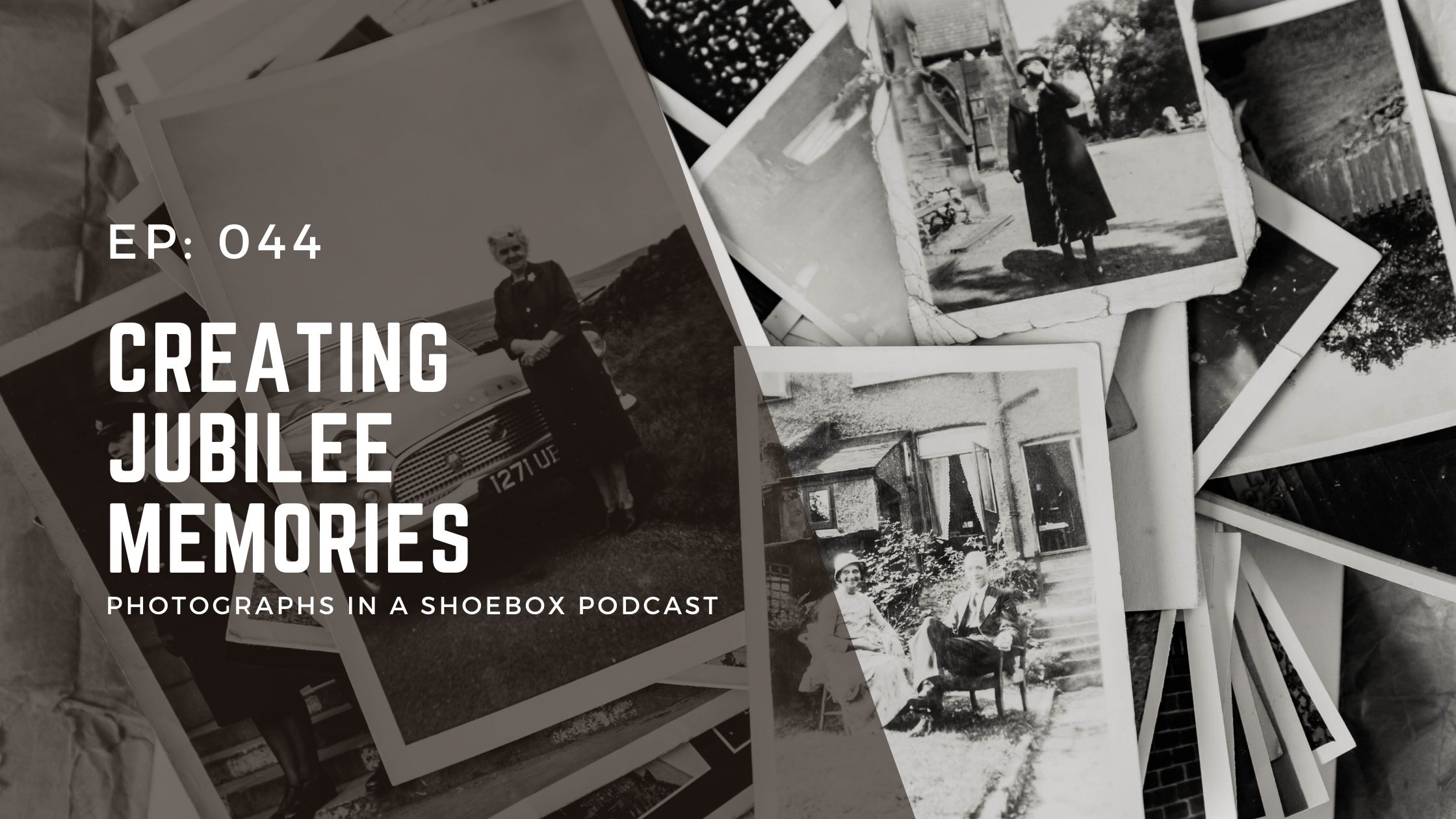 podcast cover artwork for photographs in a shoebox episode 044 creating jubilee memories