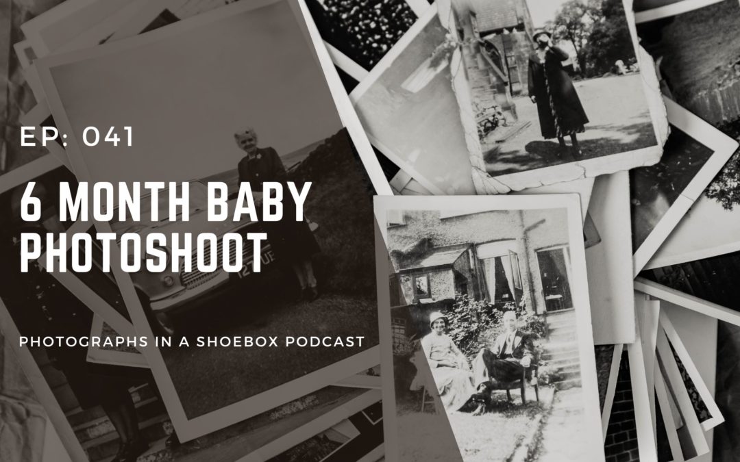 Episode 041: Six month Baby Photoshoot