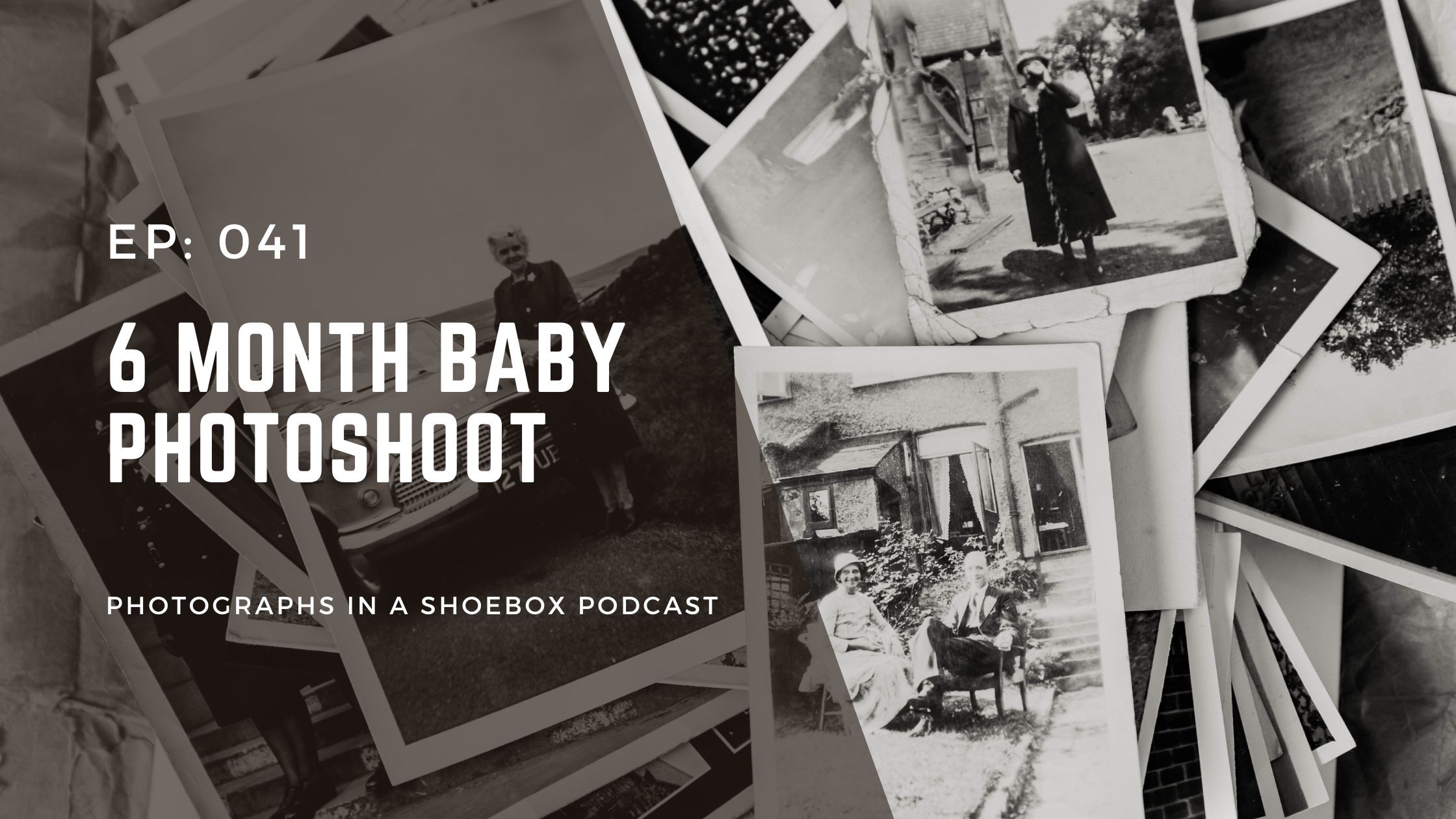 Podcast episode artwork for no 041 on THE photos to capture of your 6 month old baby at home.
