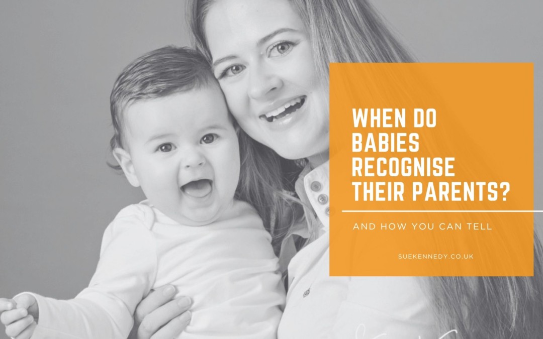 When Do Babies Recognise Their Parents? And How You Can Tell